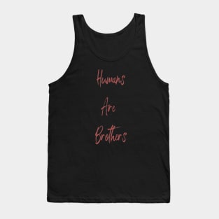 Humans are brothers Tank Top